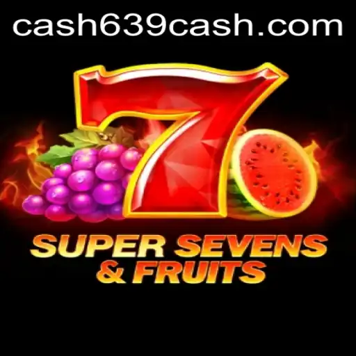 Discover the Excitement of 7SuperSevensFruits with 639CASH
