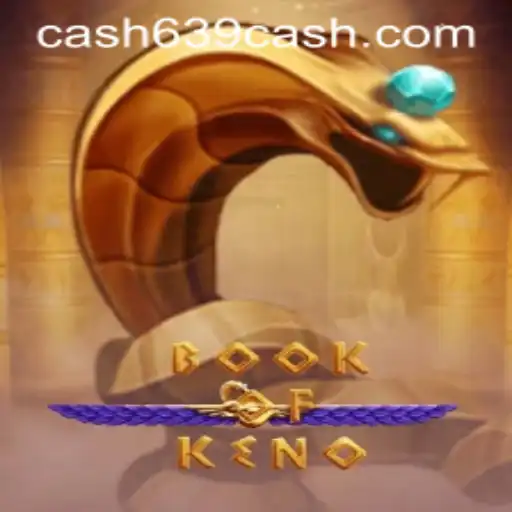 Discover the Thrilling World of BookOfKeno and Unlock Cash Rewards with 639CASH