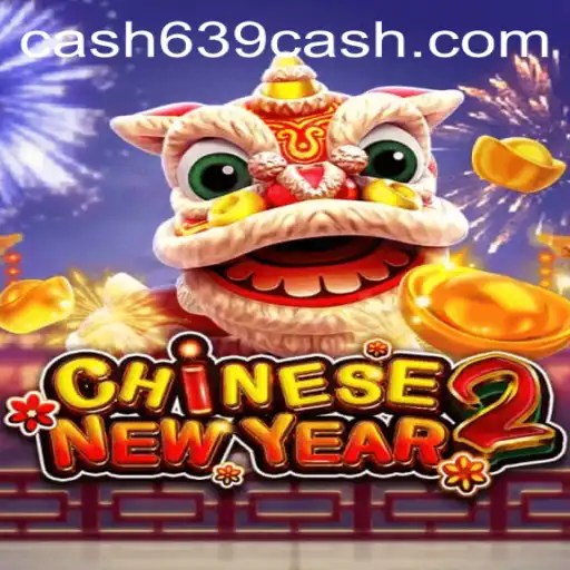 Discover the Exciting World of CHINESENEWYEAR2: A Thrilling Game with the Keyword 639CASH