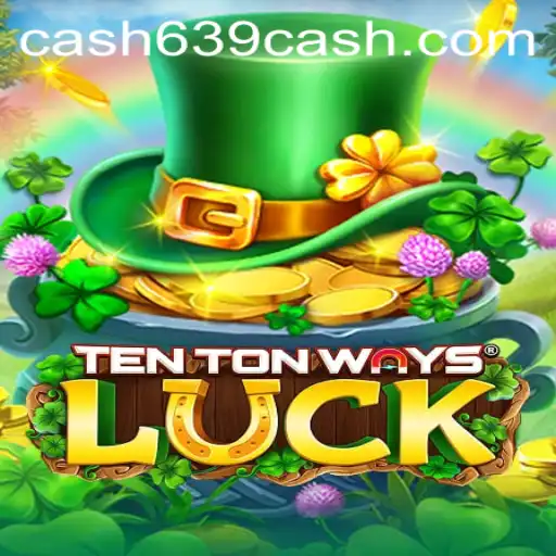 Discover the Thrilling World of TenTonWaysLuck: Unraveling the Secrets of 639CASH